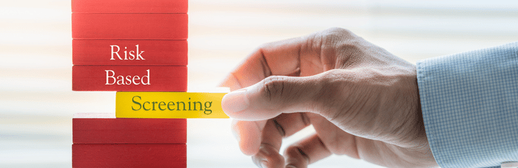 Risk Based Screening